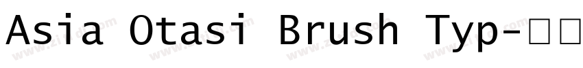 Asia Otasi Brush Typ字体转换